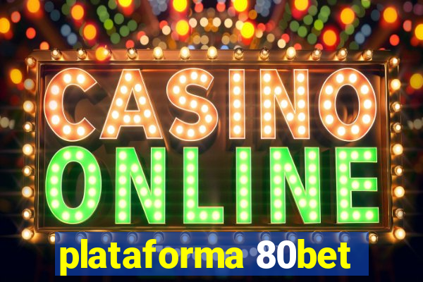 plataforma 80bet